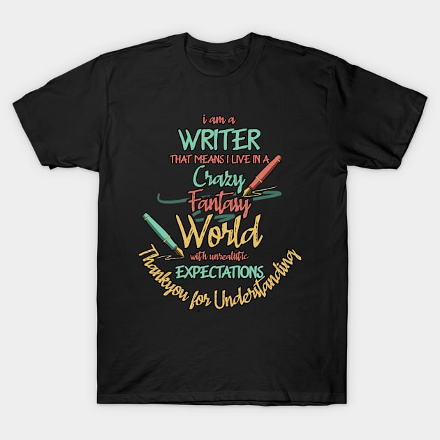 Writer Live In Fantasy World Author T-Shirt by CrissWild